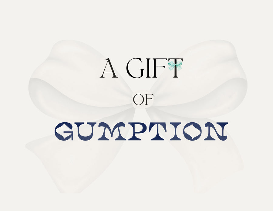 A GIFT OF GUMPTION